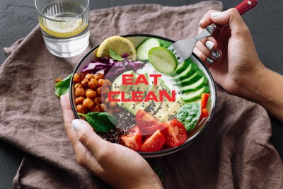 Eat Clean là gì? Tất tần tật A-Z về chế độ ăn Eat Clean chi tiết